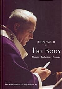 Pope John Paul II on the Body (Hardcover)