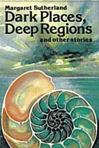 Dark Places, Deep Regions, and Other Stories (Hardcover)