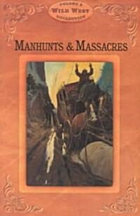 Manhunts and Massacres (Paperback)