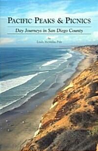 Pacific Peaks & Picnics: Day Journeys in San Diego County (Paperback)