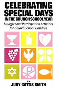 Celebrating Special Days in the Church School Year (Paperback)