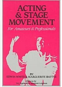 Acting and Stage Movement (Paperback)