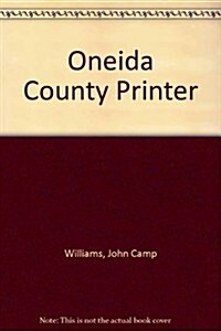 Oneida County Printer (Hardcover)