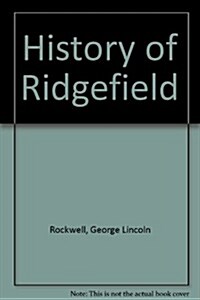 History of Ridgefield (Hardcover)