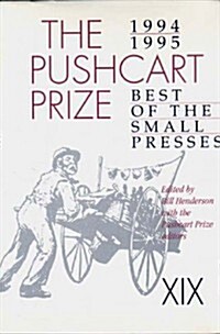 The Pushcart Prize XIX: Best of the Small Presses 1994/95 Edition (Hardcover, 1995, 1994/95)