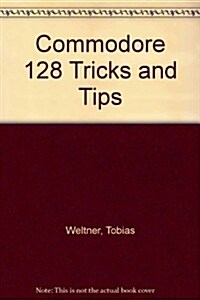 Tricks and Tips for the C-128 (Paperback)