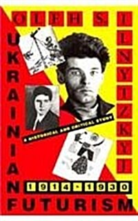Ukrainian Futurism, 1914–1930 : A Historical and Critical Study (Paperback)