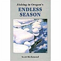 Fishing in Oregons Endless Season (Paperback)