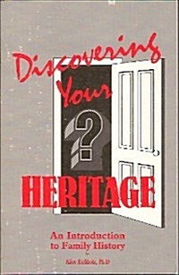 Discovering Your Heritage an Introduction of Family History (Paperback)