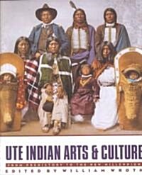 Ute Indian Arts and Culture: From Prehistory to the New Millennium (Paperback)