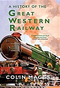 A History of the Great Western Railway (Paperback)