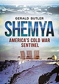 Shemya: Americas Cold War Sentinel (Paperback)