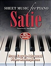 Satie: Sheet Music for Piano : From Beginner to Intermediate; Over 25 masterpieces (Spiral Bound, New ed)