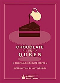 Chocolate Fit for A Queen (Hardcover)