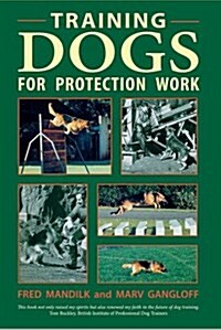 Training Dogs for Protection Work (Paperback)