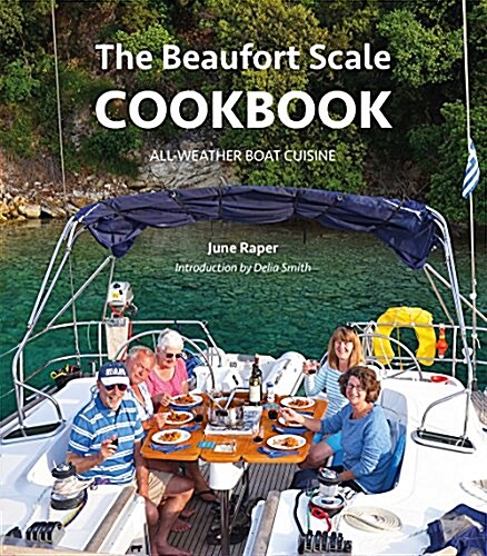 The Beaufort Scale Cookbook : All-Weather Boat Cuisine (Paperback, 2 ed)