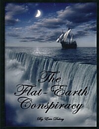The Flat-Earth Conspiracy (Paperback, 254)