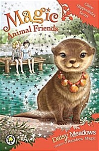 Magic Animal Friends: Chloe Slipperslides Secret : Book 11 (Paperback)