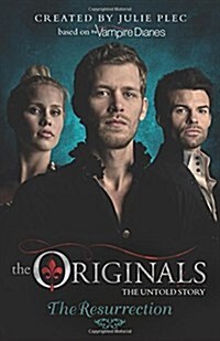 The Originals: The Resurrection : Book 3 (Paperback)