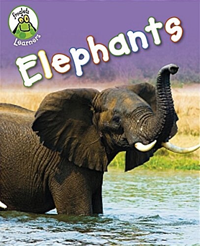 Froglets: Learners: Elephants (Paperback, Illustrated ed)