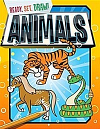 Ready, Set, Draw: Animals (Paperback, Illustrated ed)