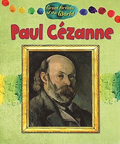 Great Artists of the World: Paul Cezanne (Hardcover, Illustrated ed)