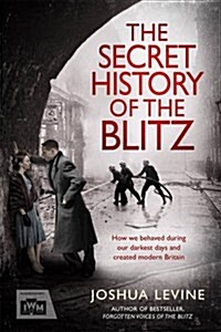 The Secret History of the Blitz (Hardcover)
