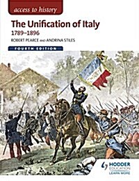 Access to History: The Unification of Italy 1789-1896 Fourth Edition (Paperback)