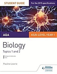 AQA AS/A Level Year 1 Biology Student Guide: Topics 1 and 2 (Paperback)