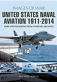 United States Naval Aviation 1911-2014 (Paperback)