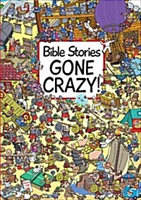 Bible Stories Gone Crazy! (Hardcover)