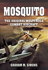Mosquito: The Original Multi-Role Combat Aircraft (Paperback)