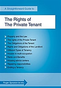 The Rights of the Private Tenant : A Straightforward Guide to... (Paperback)