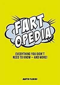 Fartopedia : Everything You Didnt Need to Know - and More! (Paperback)