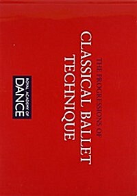 The Progressions of Classical Ballet Technique (Paperback)