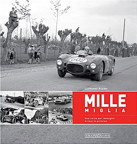 Mille Miglia: Immagini Di Una Corsa/A Race in Pictures (Hardcover)