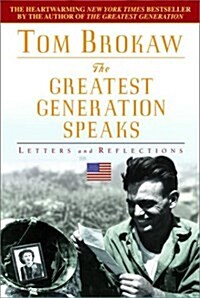 The Greatest Generation Speaks: Letters and Reflections (Paperback, New edition)