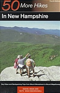 50 More Hikes in New Hampshire: Day Hikes and Backpacking Trips from Mount Monadnock to Mount Magalloway (Paperback, 4th)