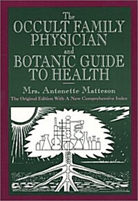 The Occult Family Physician and Botanic Guide to Health (Paperback)