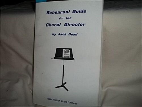 Rehearsal Guide for the Choral Director (Paperback, 2nd)