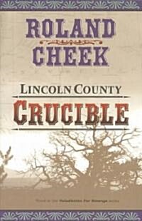 Lincoln County Crucible (Paperback)