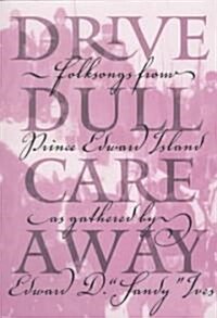Drive Dull Care Away (Paperback, Compact Disc)