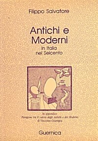 Antichi E Moderni in Italia Nel Seicento (Paperback)