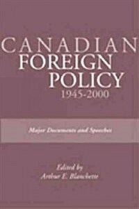 Canadian Foreign Policy: 1945-2000: Major Documents and Speeches (Rideau Series #1) (Paperback)