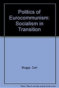Politics of Eurocommunism (Hardcover, Revised)
