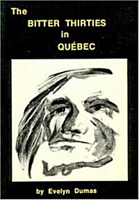 Bitter Thirties in Quebec (Paperback)