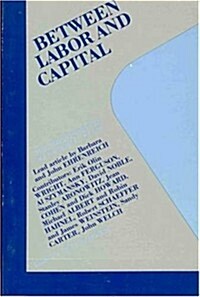 Between Labour And Capital (Paperback, 1st)