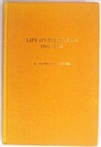 Life on the Yukon 1865-1967: The Western Union Telegraph Expedition I (Hardcover)