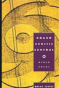Grand Gnostic Central & Other Poems (Library Binding)
