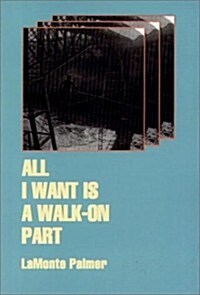 All I Want Is a Walk-On Part (Paperback)